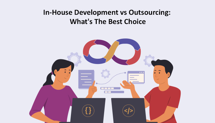 In-House Development vs Outsourcing: What's The Best Choice