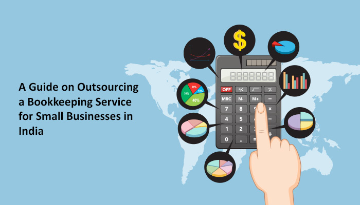 A Guide on Outsourcing a Bookkeeping Service for Small Businesses in India