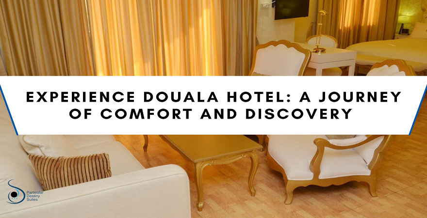 Experience Douala Hotel A Journey of Comfort and Discovery