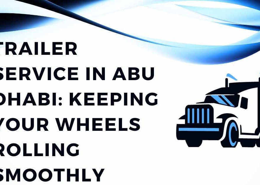 trailer service in abu dhabi