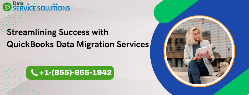 Streamlining Success with QuickBooks Data Migration Services