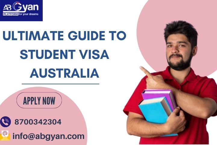 Ultimate Guide To Student Visa Australia
