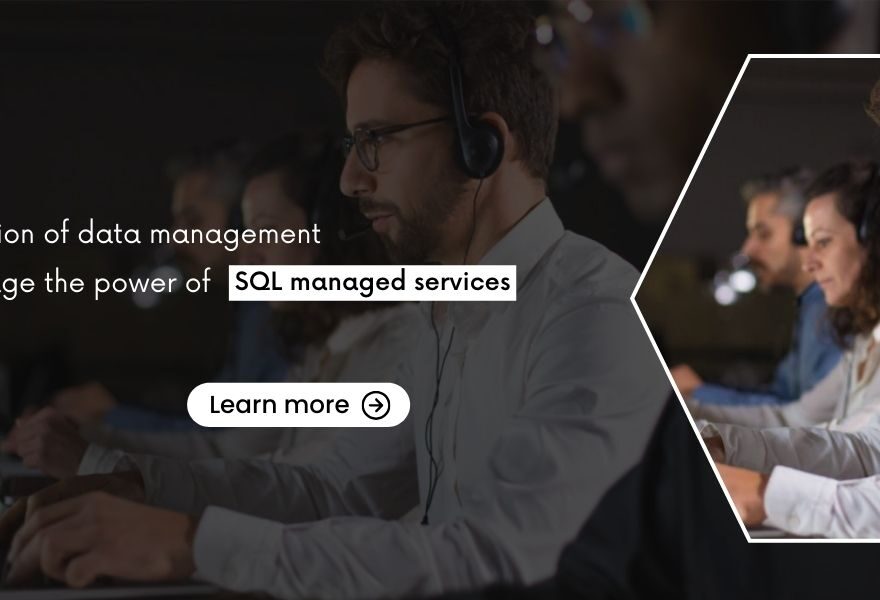 Evolution of data management - leverage the power of SQL managed services