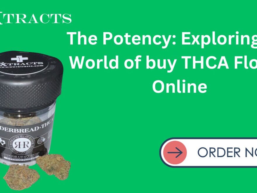 The Potency Exploring the World of buy THCA Flower Online