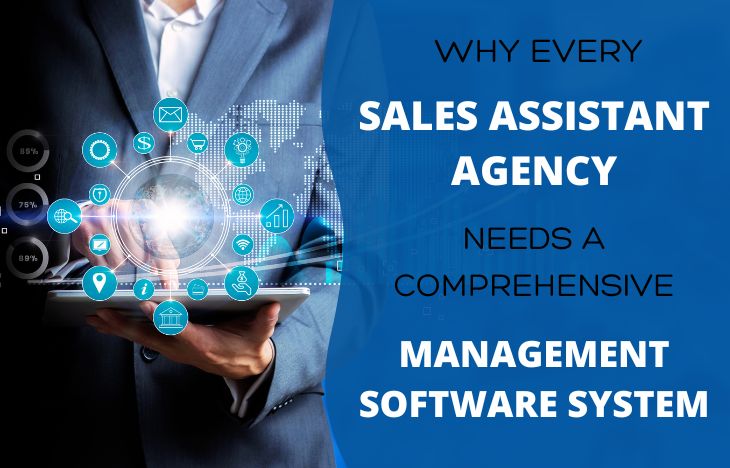 Why-Every-Sales-Assistant-Agency-Needs-a-Comprehensive-Management-Software-System