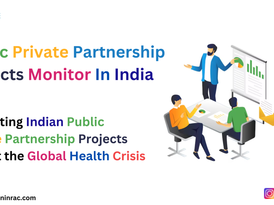 Global Health Crisis, Indian PPP Projects, Public Private Partnership Projects Monitor In India