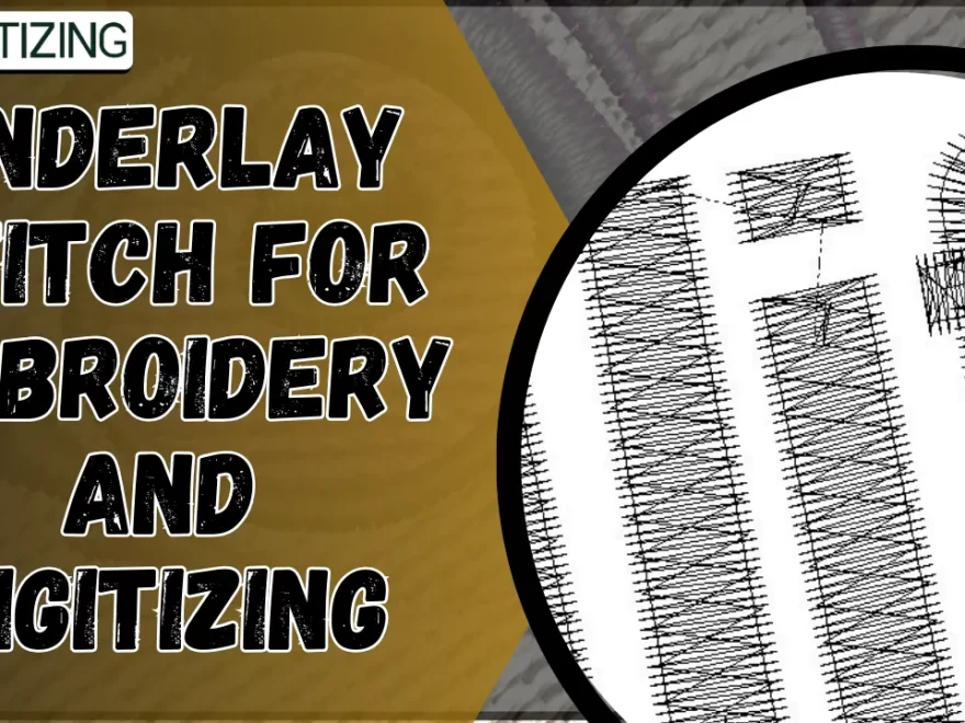 Underlay Stitch For Embroidery And Digitizing